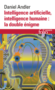 Intelligence artificielle, intelligence humaine : la double énigme