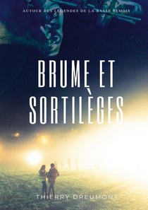 Brume et sortilèges : Autour des légendes de la Basse Semois