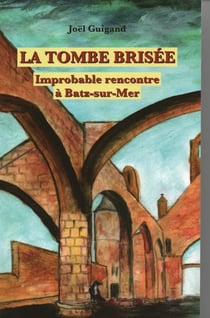 LA TOMBE BRISÉE : Improbable rencontre à Batz-sur-Mer