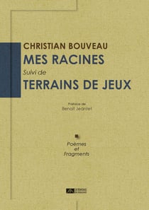 Mes racines. Suivi de Terrains de jeux