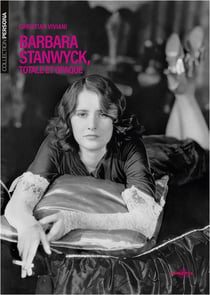 Barbara Stanwyck, totale et opaque