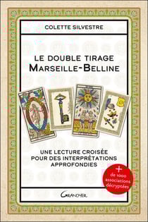 Le double tirage Marseille-Belline : Une lecture croisée pour des interprétations approfondies