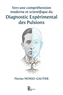 Vers une compréhension moderne et scientifique du Diagnostic Expérimental des Pulsions