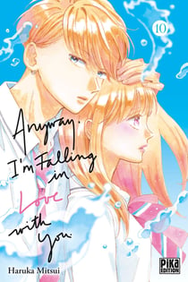 Anyway, I'm falling in love with you Tome 10