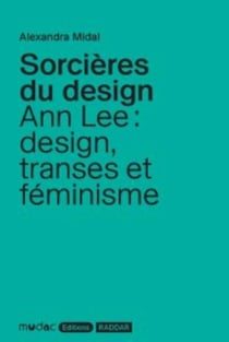 Sorcières du design : Ann Lee : design, transes et féminisme