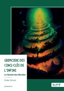 Grimoire des Cinq Clés de l'Infini : La Spirale des Mondes