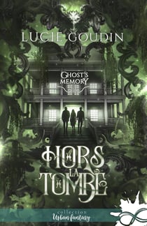 Ghost's Memory Tome 3 : Hors la tombe
