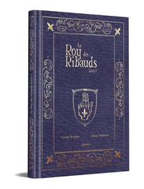 Le Roy des Ribauds Tome 1