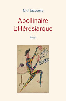 Apollinaire L'Hérésiarque : essai