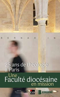 25 ans de théologie à Paris : Une faculté diocésaine en mission