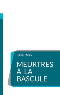 Meurtres à la Bascule