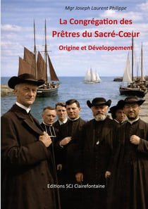 La Congrégation des Prêtres du Sacré-Coeur : Son origine et son développement