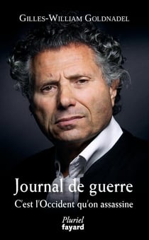 Journal de guerre : C'est l'Occident qu'on assassine