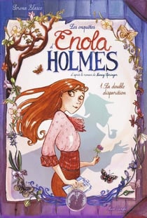 Les enquêtes d'Enola Holmes Tome 1 : La double disparition