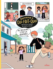 Bienvenue à qui-fait-quoi : Au secours, c'est la rentrée ! Découvre le métier de maître d'école
