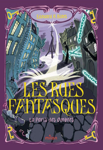 Les Rues fantasques Tome 2 : Le Paris des Ombres