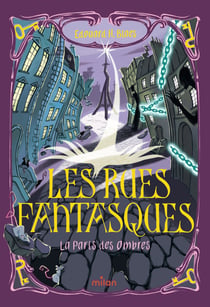 Les Rues fantasques Tome 2 : Le Paris des Ombres