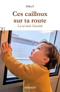 Ces cailloux sur ta route : Là où hurle l'invisible
