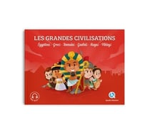 Les grandes civilisations : Égyptiens - Grecs - Romains - Gaulois - Mayas - Vikings