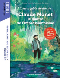 L'incroyable destin de Claude Monet, le maître de l'impressionnisme