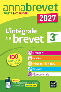 Annabrevet sujets & corrigés : L'intégrale du Brevet - 3e (édition 2027)