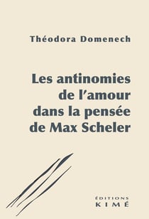 Les antinomies de l'amour dans la pensée de Max Scheler