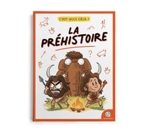 C'est quoi déjà ? : La Préhistoire