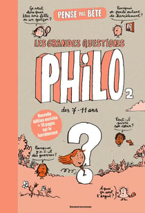 Les grandes questions philo pour les 7 à 107 ans Tome 2