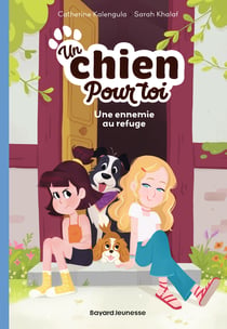 Un chien pour toi Tome 3 : Une ennemie au refuge