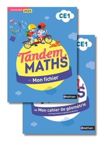 Tandem : Mathématiques - CE1 - Fichier de l'élève + Cahier de géométrie (édition 2025)