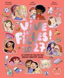 Vive les filles ! Le guide de celles qui seront bientôt ados (édition 2027)