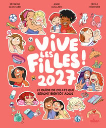 Vive les filles ! Le guide de celles qui seront bientôt ados (édition 2027)
