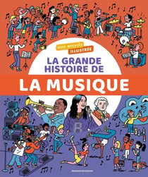 Mon encyclo illustrée : La grande histoire de la musique