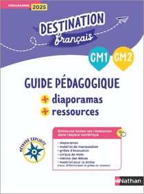 Destination Français : CM1-CM2 - Méthode explicite - Guide pédagogique + Diaporamas + Ressources (édition 2025)