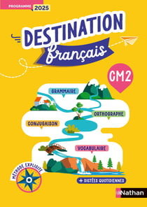 Destination Français : CM2 - Méthode explicite - Cahier de l'élève (édition 2026)