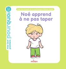 Mes Tout Premiers Pourquoi : Noé apprend à ne pas taper