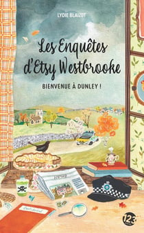 Les Enquêtes d'Etsy Westbrooke - Bienvenue à Dunley ! : Cosy crime