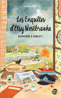 Les Enquêtes d'Etsy Westbrooke : Bienvenue à Dunley !