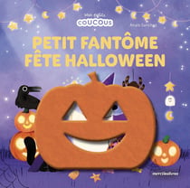 Petit Fantôme fête Halloween - Mes petits coucous : Livre à flaps en feutrine - dès 18 mois