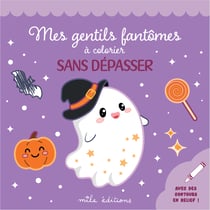 Mes gentils fantômes à colorier sans dépasser : avec des contours en relief pailletés !