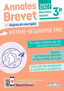 Annales Brevet : Histoire-géo-EMC : 3e - Sujets corrigés et fiches de révisions (édition 2027)