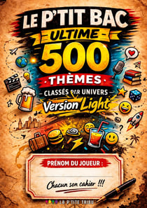 Le p'tit Bac Ultime Version Light : Le jeux du baccalauréat avec 500 thèmes classés par univers 100 sessions complètes - Jusqu'à 1000 manches - Chacun son cahier !