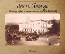 Henri Georgi : Photographe "excursionniste" (1852-1891)