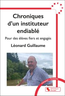 Chroniques d'un instituteur endiablé : Pour des élèves fiers et engagés
