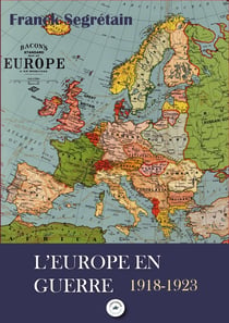 L'Europe en guerre, 1918-1923