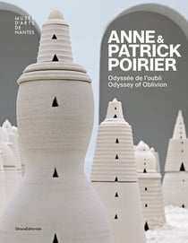 Anne et Patrick Poirier : Odyssée de l'oubli