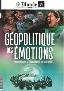Le Monde / la Vie Hors-Série n.9 : Géopolitique des émotions