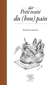 Petite traité du (bon) pain