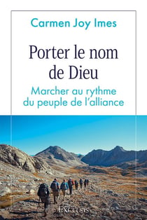 Porter le nom de Dieu : Marcher au rythme du peuple de l'alliance