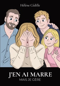 J'en ai marre mais je gère